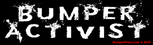 Bumper Activist Bumper Activist